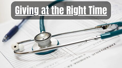 #37 Giving at the Right Time