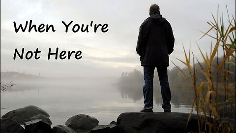 When You're Not Here