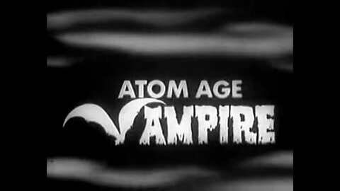 Atom Age Vampire (1960) Classic Sci-Fi Horror Thriller