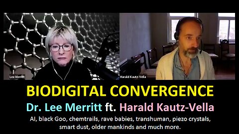 BIODIGITAL CONVERGENCE (disclosure) – Dr. Lee Merritt ft. Harald Kautz-Vella