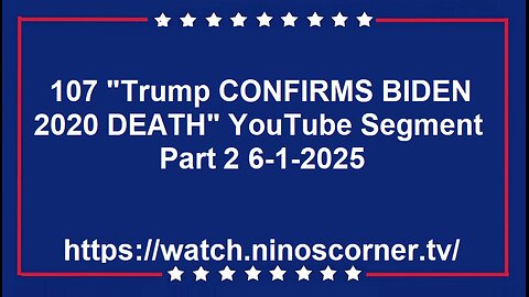 107 Part 2 "Trump CONFIRMS Biden's DEATH In 2020?" 6-1-25