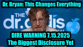 BRY. DIRE WARNING. 7-15-25-AT-1PM-CST-20-ESTa; The Biggest Disclosure Yet