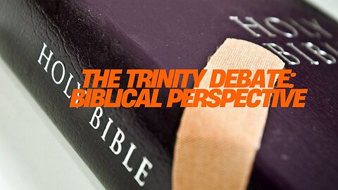 The Trinity - Biblical Perspective