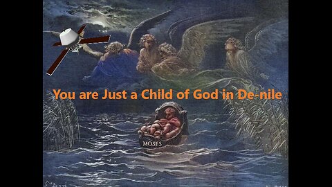 You are Just a Child of God in De-Nile