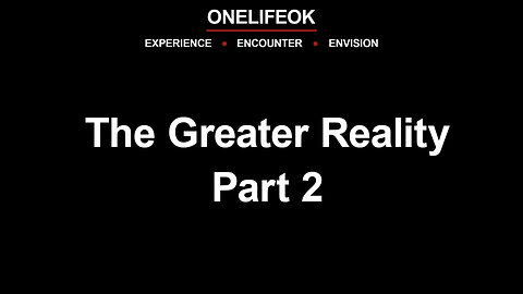 The Greater Reality Part 2 - Sun 8/10/25