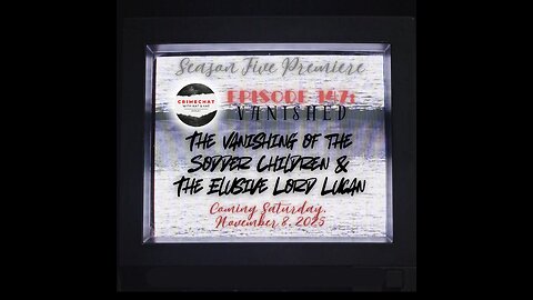 #sneakpeek Episode 147: VANISHED ~ The Sodder Children & Lord Lucan #season5 #premiere