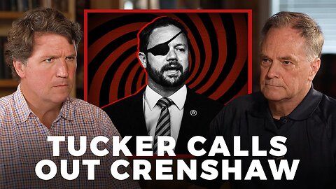 Tucker's Response to Dan Crenshaw's Grifting