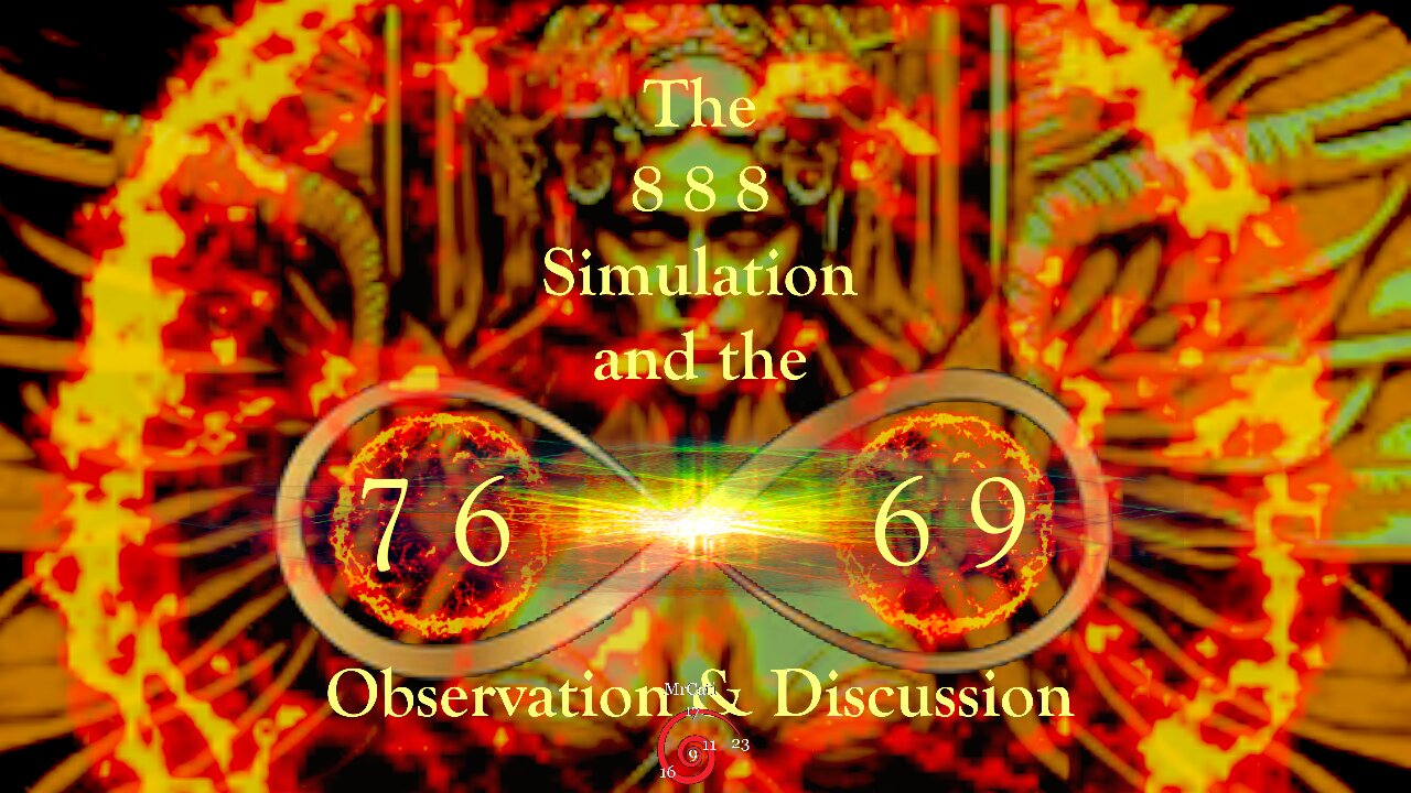 The 888 Simulation and the 76 - 69 Observation & Discussion