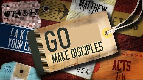 Go Make Disciples-07/20/25