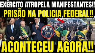 urgente!! EXÉRCITO ATROPELA MANIFESTANTES!! PRISÃO NA POLICIA FEDERAL AGORA!! STF ENCURRALADO!