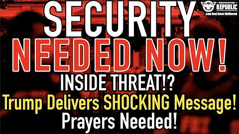 Security Needed Immediately! Trump Issues Shocking Warning – Is There an Inside Threat?