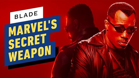 Blade is MCU's Secret Weapon