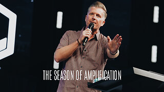 The Season of Amplification