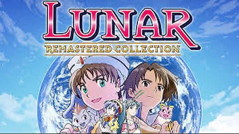 Lunar Remastered Collection: Part 4 Finally Progressing This Journey and Amazing Story, Come Join Us