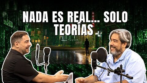 Nada Es Real… Solo Teorías I Dos sin cebolla 🧅🎙️
