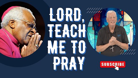 Lord, Teach Me To Pray