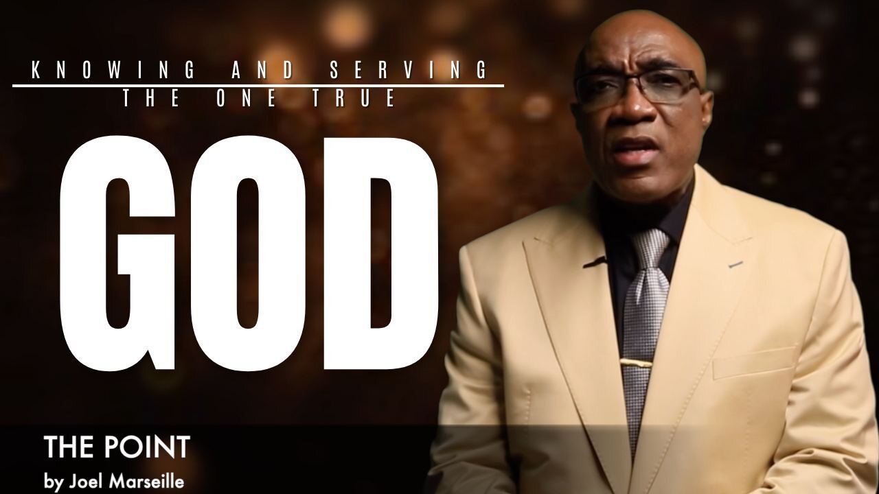 Knowing and serving the One True God / Connaitre et servir le Seul Vrai Dieu