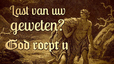 Last van uw geweten? God roept u! Het geweten is een schoolmeester tot Jezus Christus