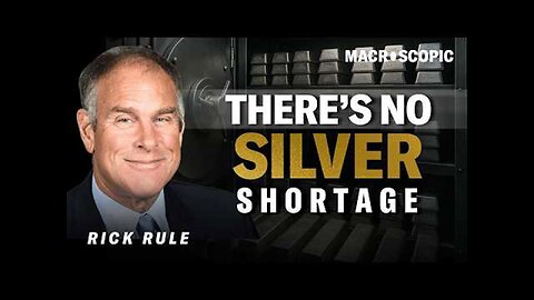 Rick Rule: No SILVER shortage, GOLD will triple!
