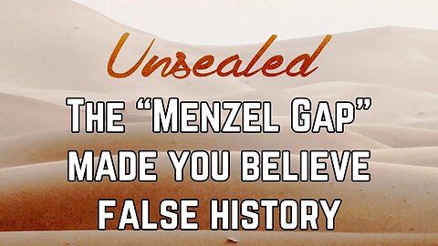 The “Menzel Gap” made you believe false history