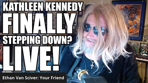 Kathleen Kennedy FINALLY stepping down? LIVE! - Ethan van Sciver - July 9 2020