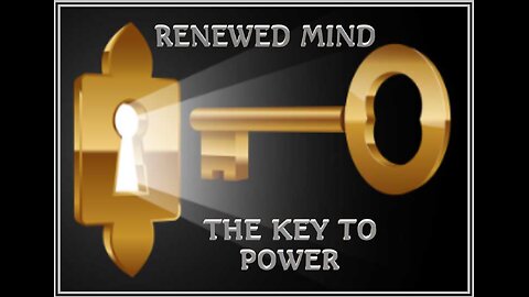 RENEWED MIND- THE KEY TO POWER #8 WJC
