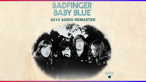 Badfinger - Baby Blue (2010 Audio Remaster)