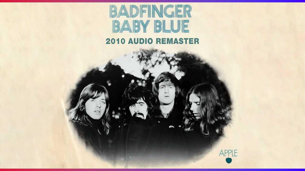Badfinger - Baby Blue (2010 Audio Remaster)