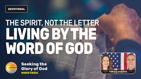 The Spirit, Not the Letter (LIVING BY THE WORD OF GOD) - Tiffany Root & Kirk VandeGuchte
