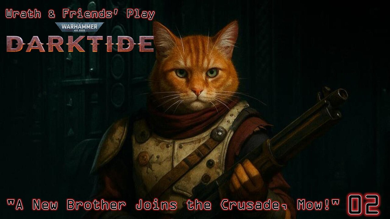 "A New Brother Joins the Crusade, Mow!" - Wrath & Friends Play Darktide | Episode 01