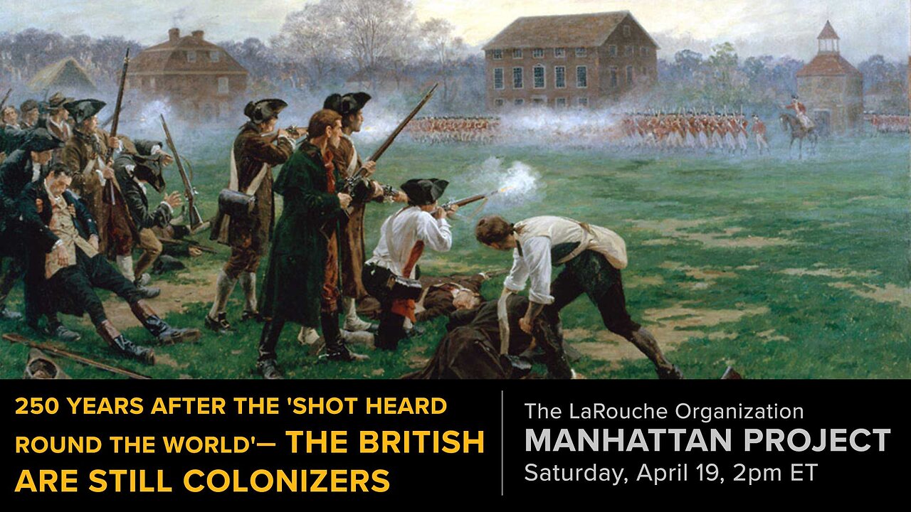 250 Years After the 'Shot Heard Round the World'— The British Are Still Colonizers