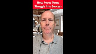 How Focus Turns Struggle Into Success