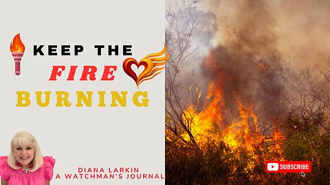 Prophetic Call: Keep the Fire Burning!
