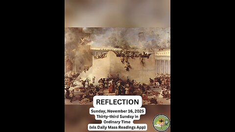 (Reflection) Sunday, November 16, 2025 Thirty-third Sunday in Ordinary Time #faith #readings