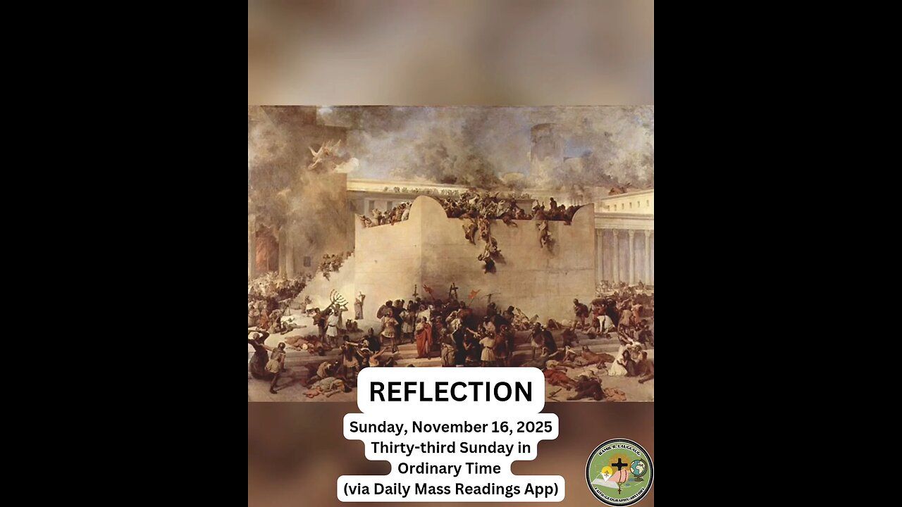 (Reflection) Sunday, November 16, 2025 Thirty-third Sunday in Ordinary Time #faith #readings