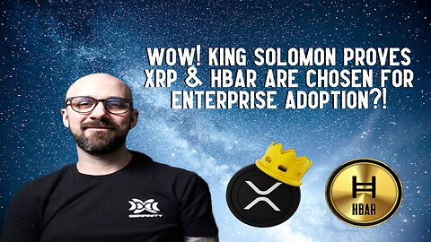 Wow! King Solomon PROVES XRP & HBAR Are Chosen For ENTERPRISE ADOPTION?!