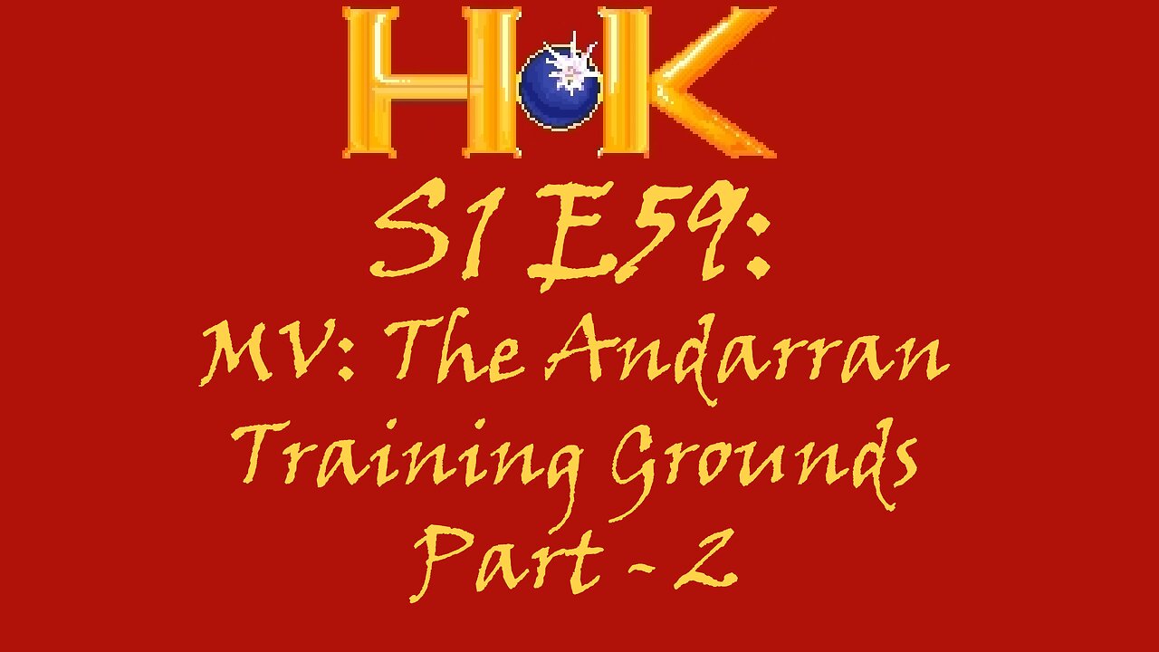 S1 E59 - MV: The Andarran Training Grounds Pt. 2
