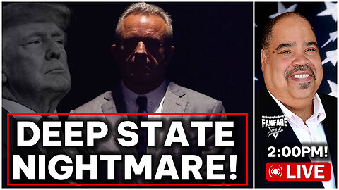 RFKJR IS A REAL DEEP STATE NIGHTMARE! (AND MORE NEWS)