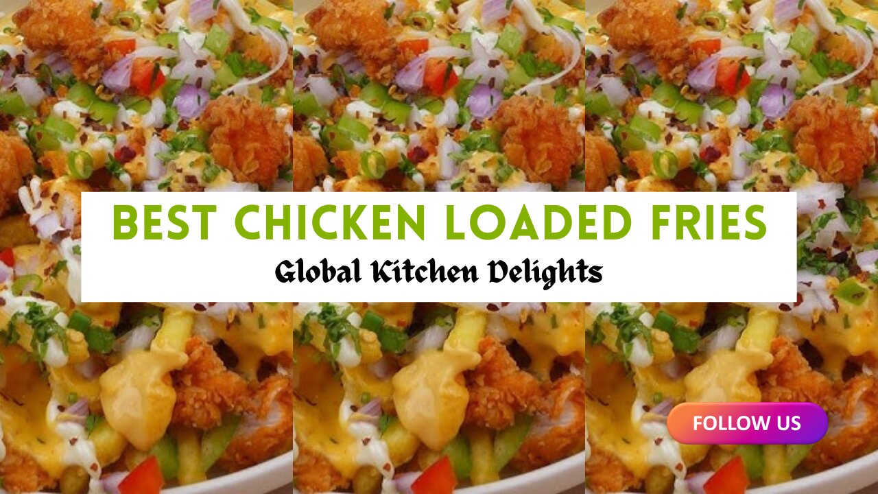 Best Chicken Loaded Fries | Quick And Easy Recipe | Global Kitchen Delights