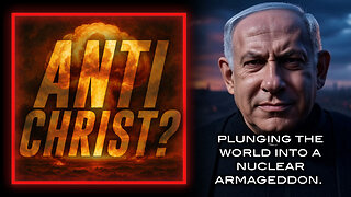 Is Netanyahu the Anti-Christ
