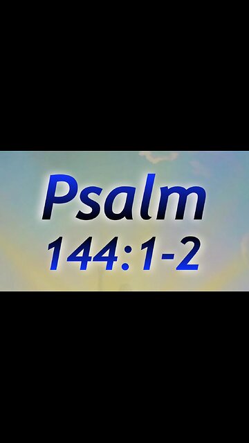 Psalm 144.1-2