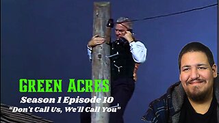 Green Acres | Season 1 Episode 10 | "Don't Call Us, We'll Call You" | TV Show Reaction