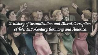 A History of Sexualization and Moral Corruption of Twentieth Century Germany and America