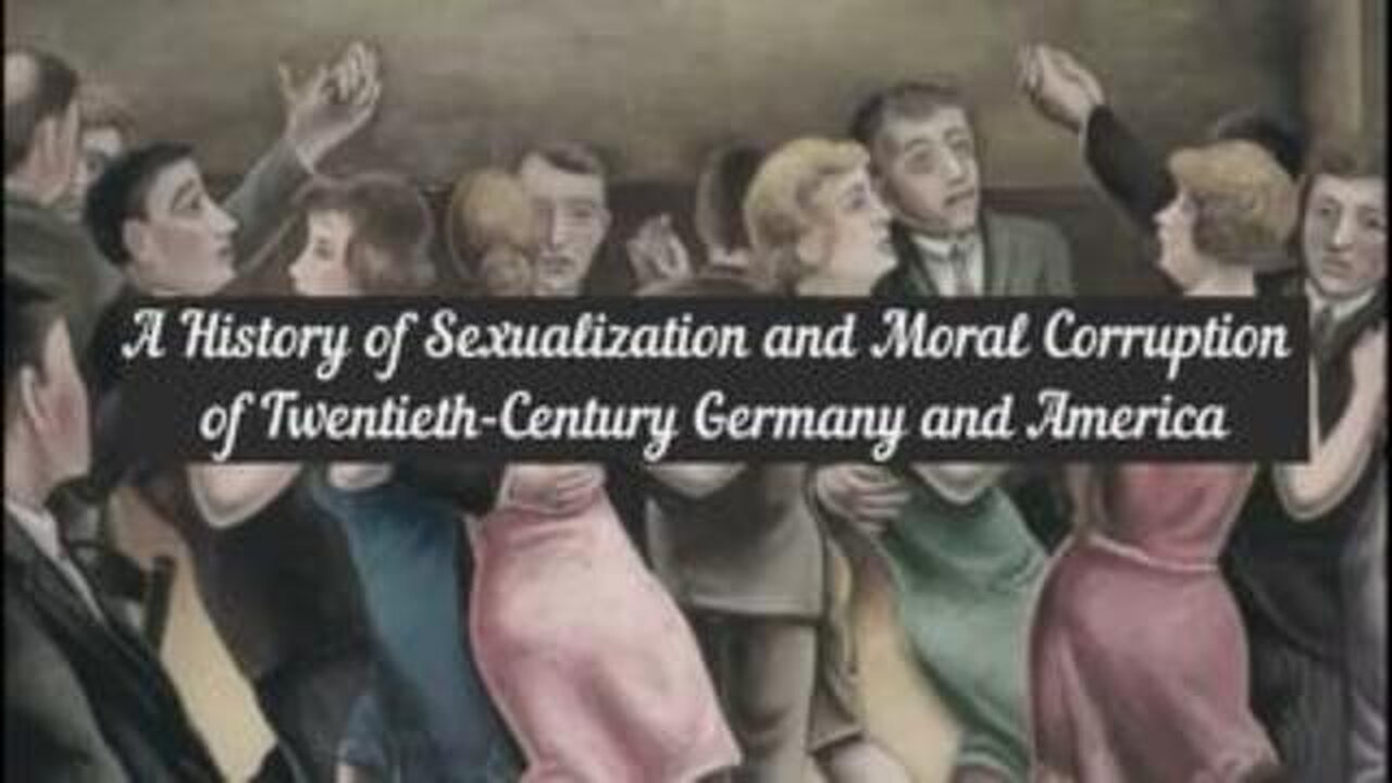 A History of Sexualization and Moral Corruption of Twentieth Century Germany and America