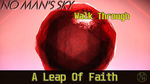 “Leap of Faith” No Man's Sky Walkthrough (2025)