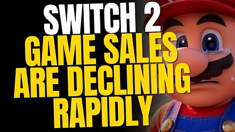 Switch 2 Game Sales Are Declining Rapidly