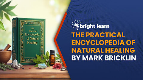 BrightLearn - The Practical Encyclopedia of Natural Healing by Mark Bricklin