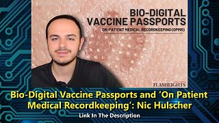 Bio-Digital Vaccine Passports and ‘On Patient Medical Recordkeeping’: Nic Hulscher