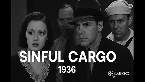 Sinful Cargo (1936) | Original Vintage Film Print | Classic Crime Drama | Full Movie