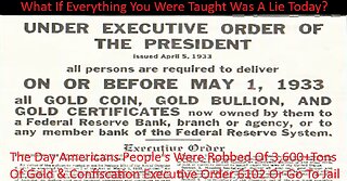 The Day Americans Were Robbed Of 3,600+Tons Of Gold & Confiscation Executive Order 6102